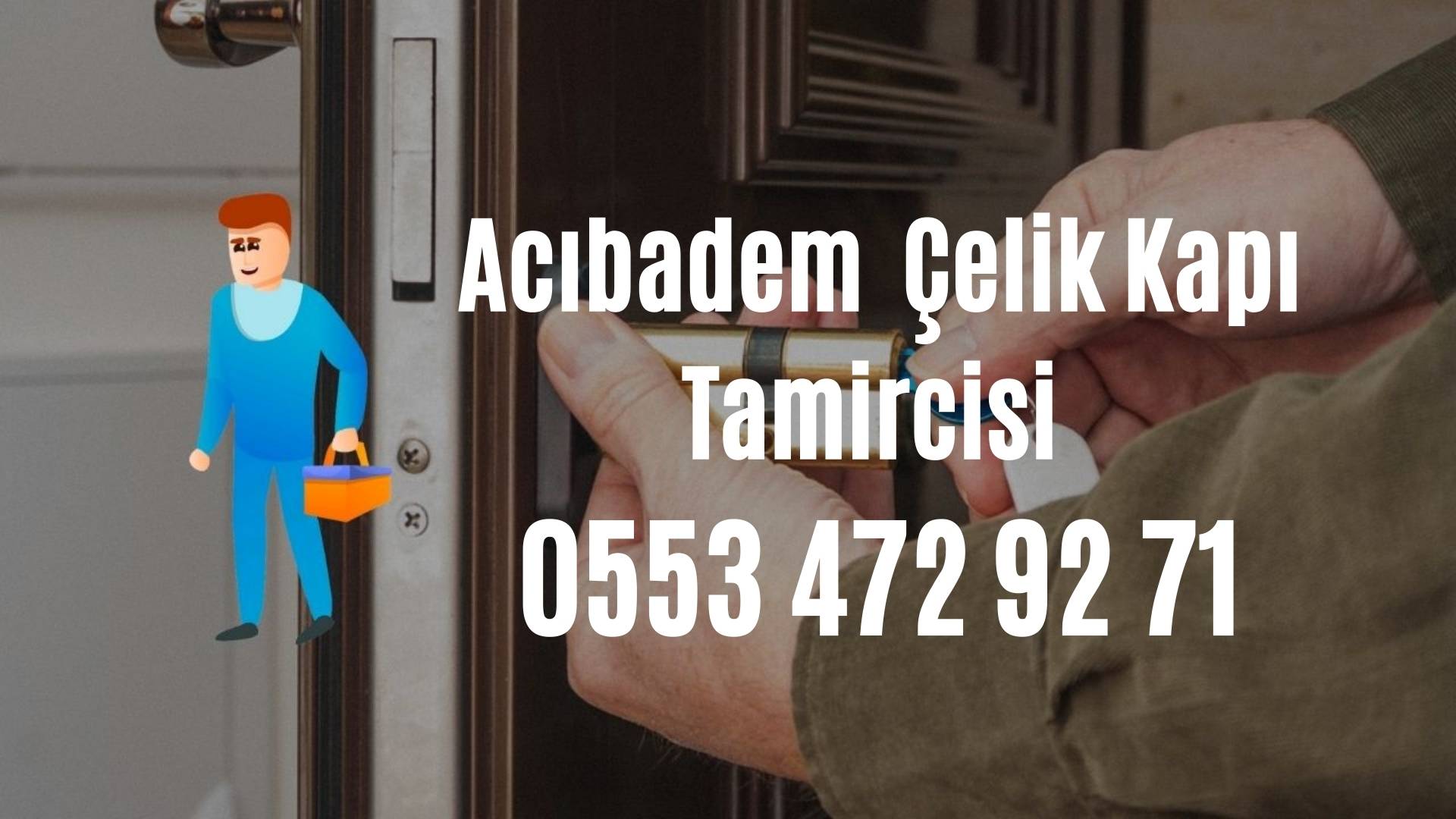 Acıbadem Çelik Kapı Tamircisi