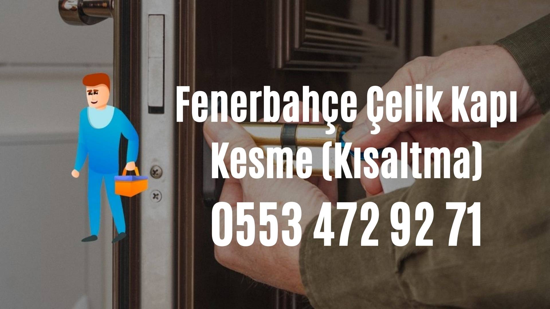 Fenerbahçe Çelik Kapı Kesme (Kısaltma)