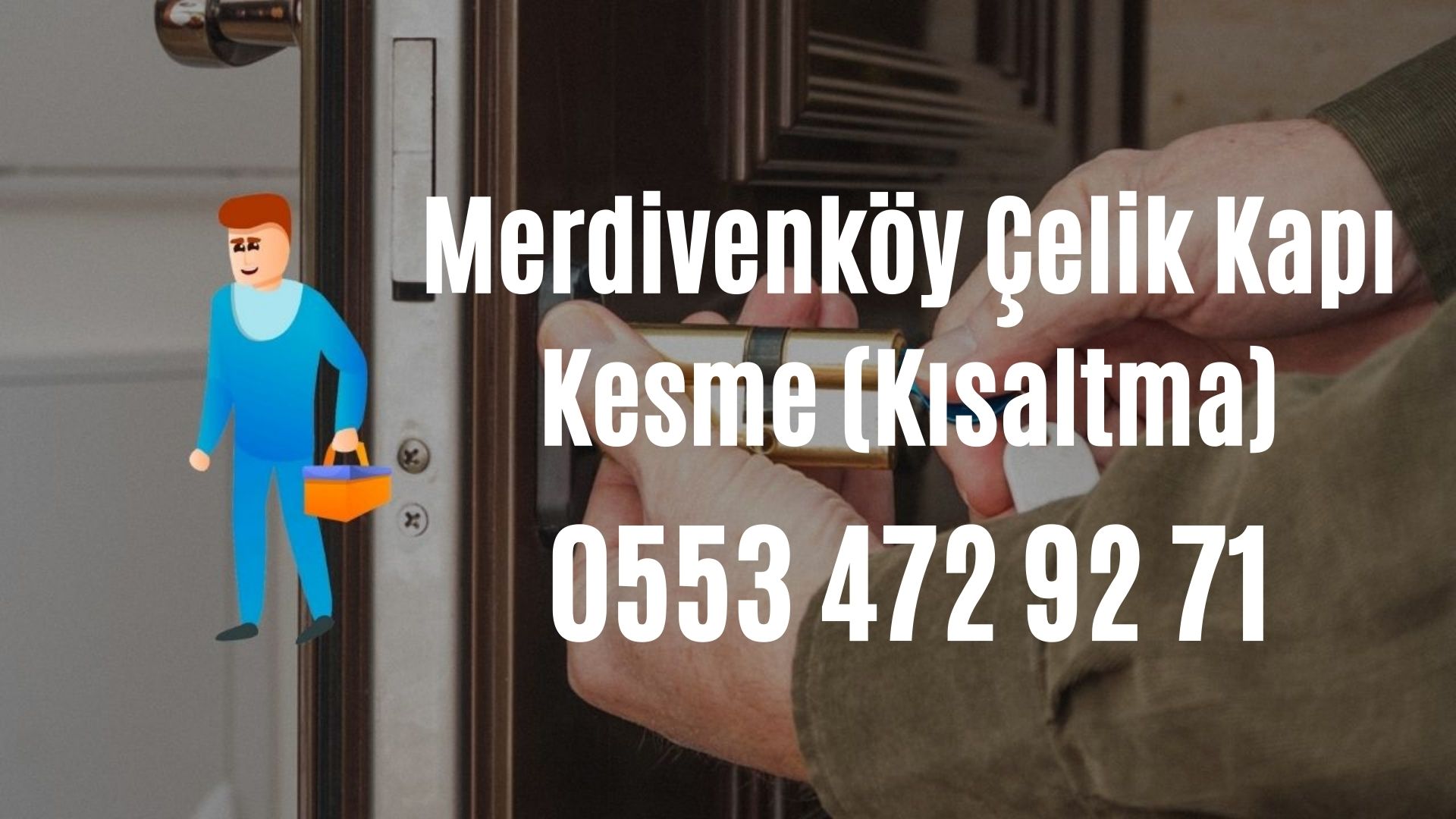 Merdivenköy Çelik Kapı Kesme (Kısaltma)