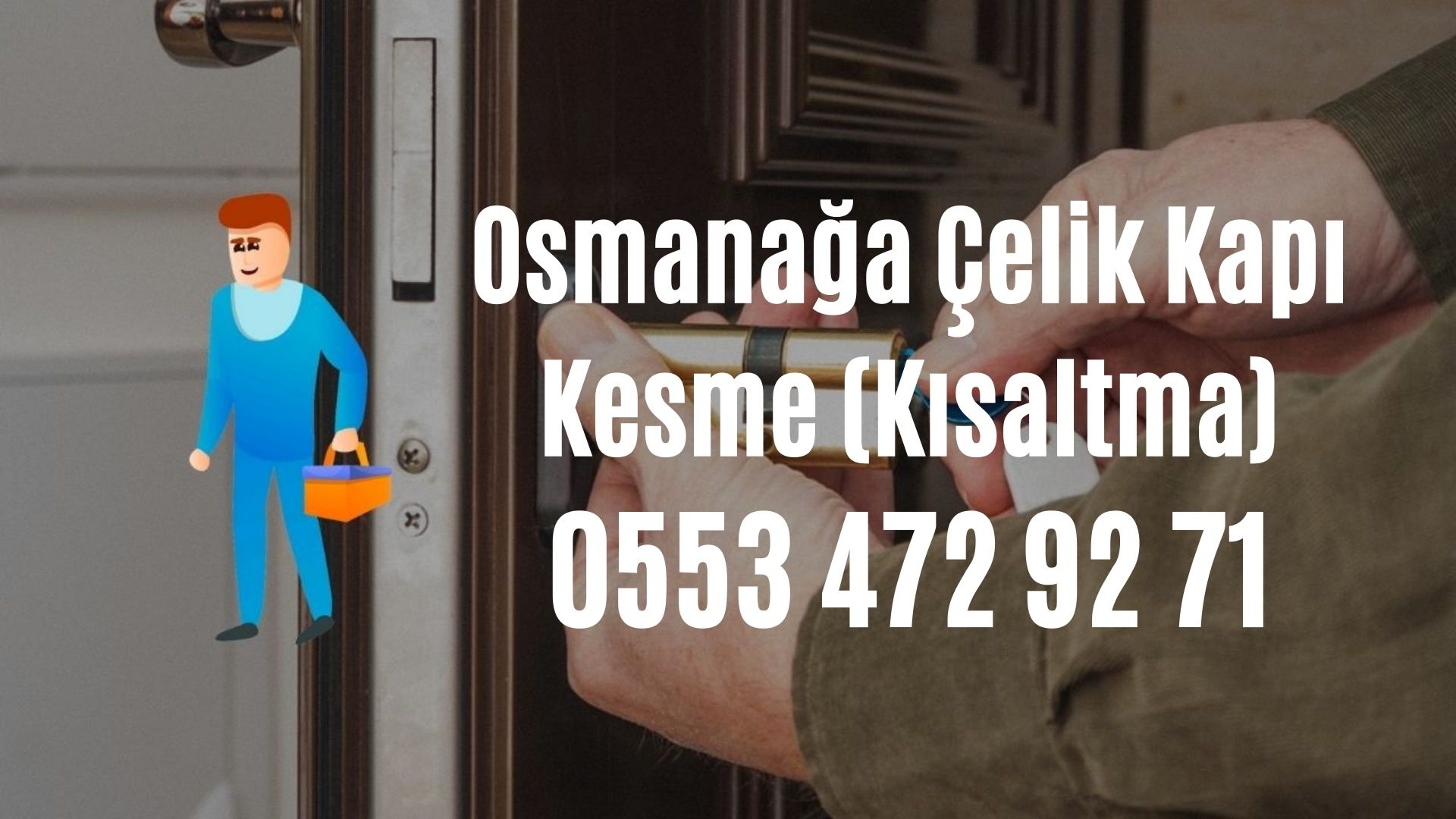 Osmanağa Çelik Kapı Kesme (Kısaltma